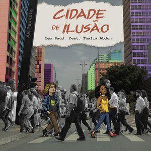 Portada de Sencillo/EP "Cidade de Ilusão (part. Thalia Abdon)", de Leo Saud