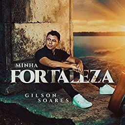 Portada de Álbum "Minha Fortaleza", de Gilson Soares