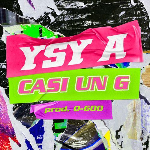 Portada de Sencillo/EP "Casi un G", de YSY A