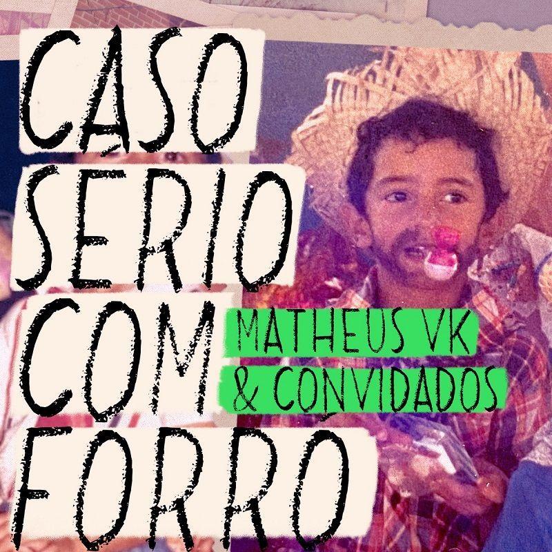 Portada de Sencillo/EP "Caso Sério Com Forró", de Matheus Von Krüger