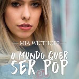 Capa do Single/EP "O Mundo Quer Ser Pop", de Mia Wicthoff