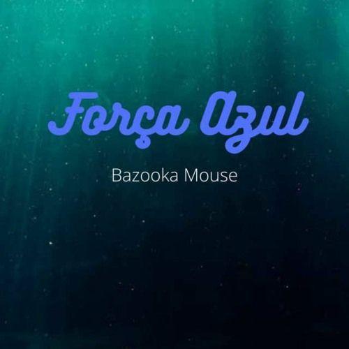 Portada de Sencillo/EP "Força Azul", de Bazooka Mouse