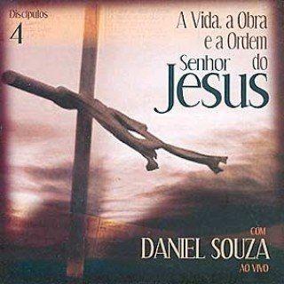 Portada de Álbum "A Vida, a Obra e a Ordem do Senhor Jesus: Discípulos - Vol. 4: ao Vivo", de Daniel Souza