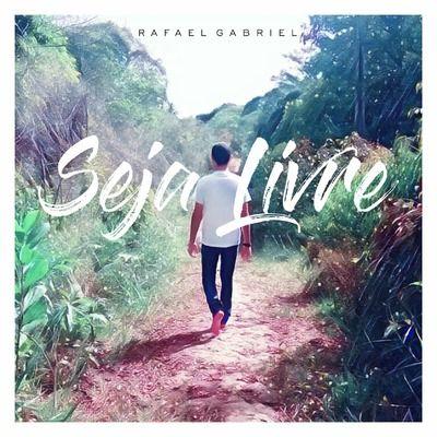 Capa do Single/EP "Seja Livre", de Rafael Gabriel