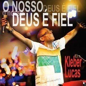 Album cover of "O Nosso Deus É Fiel" by Kleber Lucas