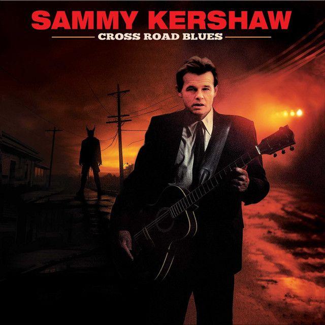 Portada de Álbum "Cross Road Blues", de Sammy Kershaw