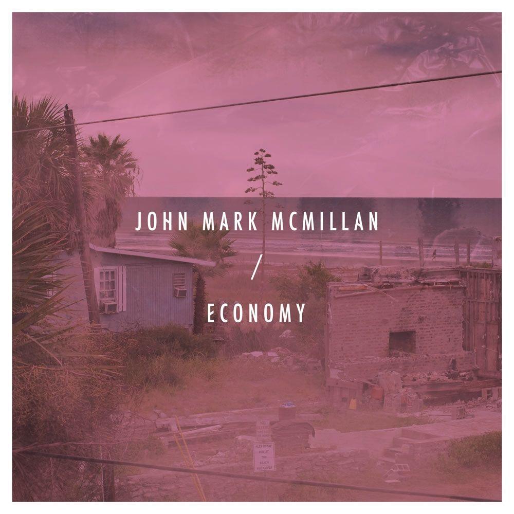 Portada de Álbum "Economy", de John Mark McMillan
