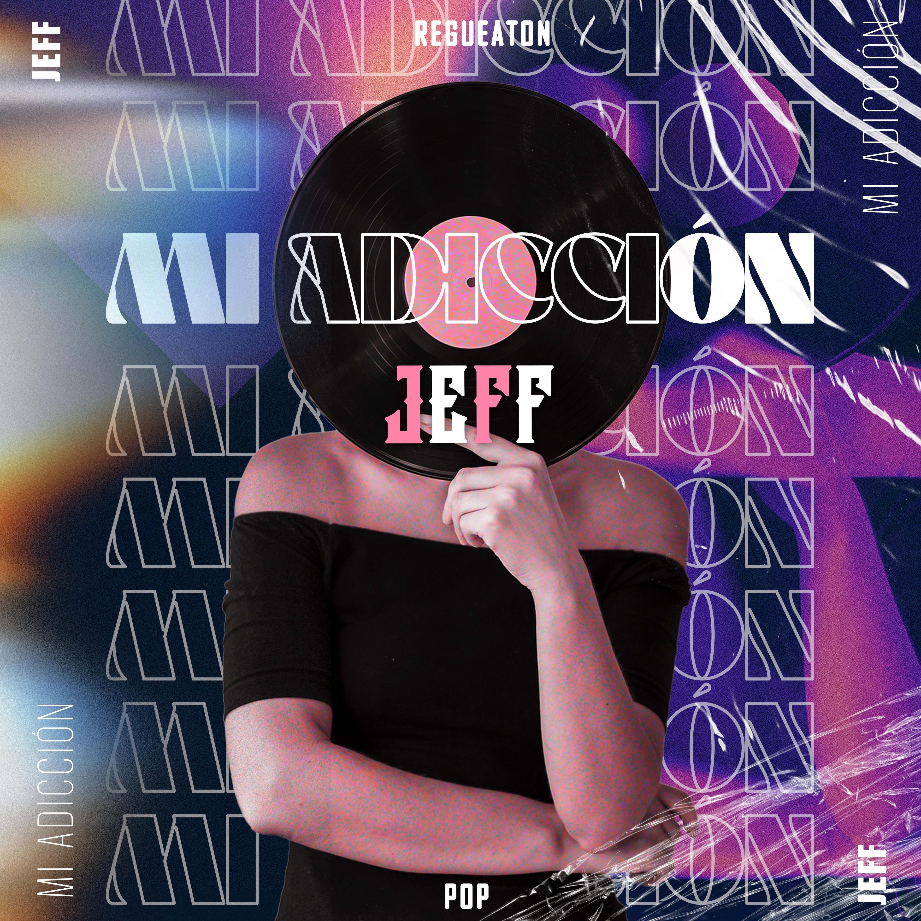 Portada de Sencillo/EP "Mi Adicción", de Jeff