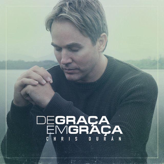 Portada del álbum "De Graça em Graça ", de Chris Durán