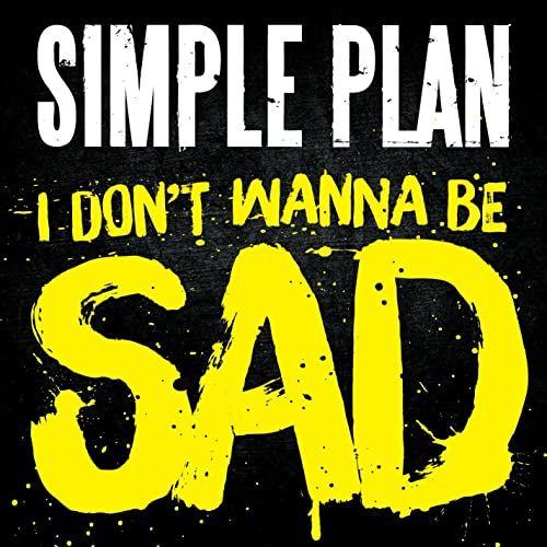Album cover of "I Don't Wanna Be Sad" by Simple Plan