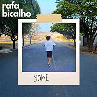 Portada de Sencillo/EP "Some ", de Rafa Bicalho