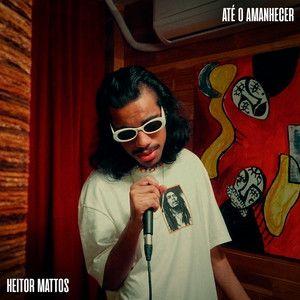 Portada de Sencillo/EP "Até o Amanhecer (Session)", de Heitor Mattos