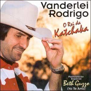 Portada de Álbum "Vanderlei Rodrigo O Rei Da Katchaka", de Vanderlei Rodrigo