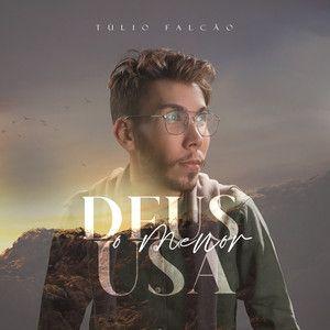 Portada de Sencillo/EP "Deus Usa o Menor", de Túlio Falcão