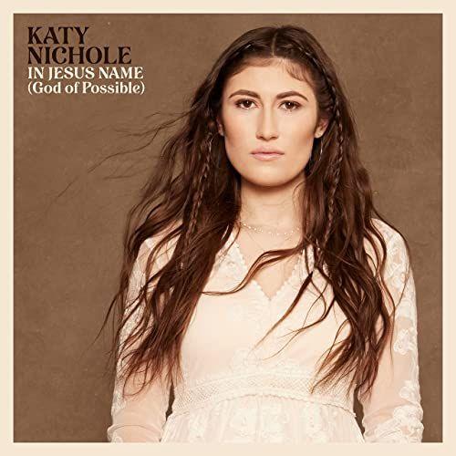Capa do Single/EP "In Jesus Name (God Of Possible)", de Katy Nichole