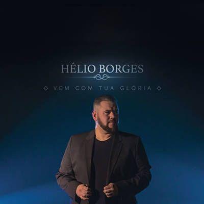 Portada de Álbum "O Que Tua Glória Fez Comigo", de Helio Borges