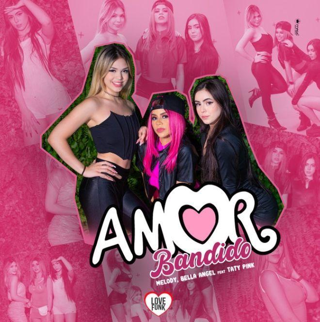 Portada de Sencillo/EP "Amor Bandido (part. Bella Angel e Taty Pink)", de Melody