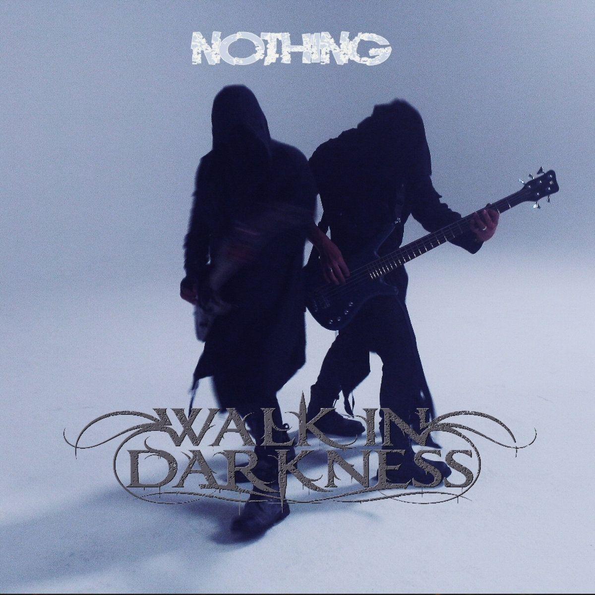 Portada de Sencillo/EP "Nothing", de Walk In Darkness