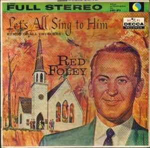 Capa do Álbum "Let's All Sing To Him: Hymns Of All Churches", de Red Foley
