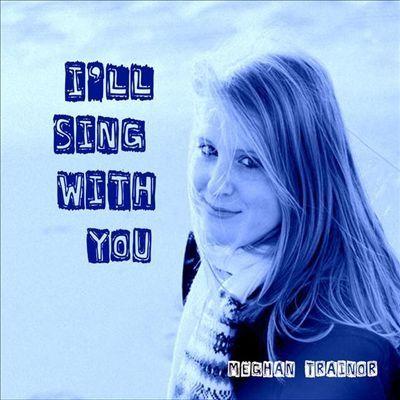 Portada de Álbum "I'll Sing With You", de Meghan Trainor
