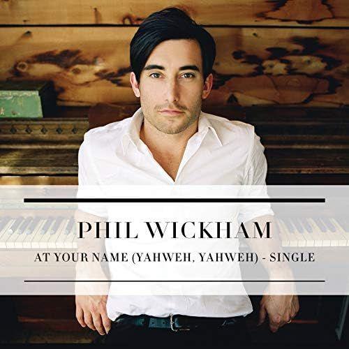 Capa do Single/EP "At Your Name (Yahweh, Yahweh) ", de Phil Wickham