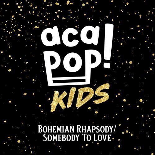 Portada de Sencillo/EP "Bohemian Rhapsody/Somebody to Love", de Acapop! KIDS