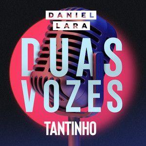 Portada del álbum "Tantinho (part. Lara)", de Daniel