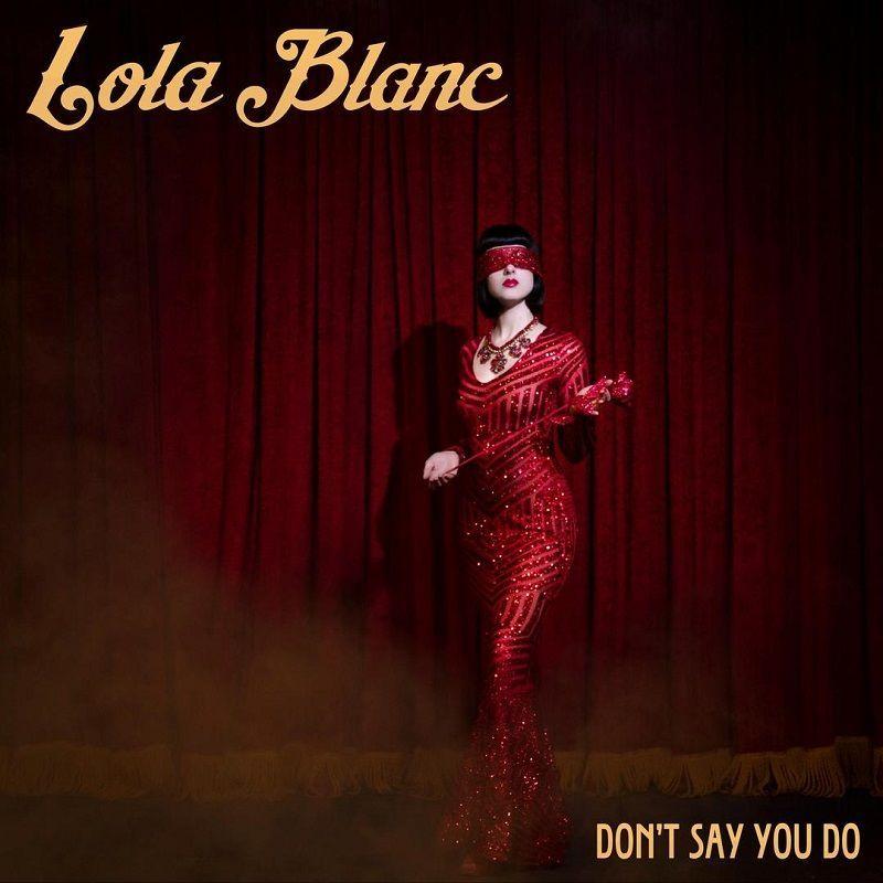 Portada de Sencillo/EP "Don't Say You Do", de Lola Blanc