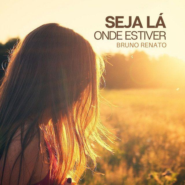 Album cover of "Seja Lá Onde Estiver" by Bruno Renato
