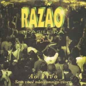 Portada de Álbum "Razão Brasileira: ao Vivo: Sem Você Não Consigo Viver", de Razão Brasileira