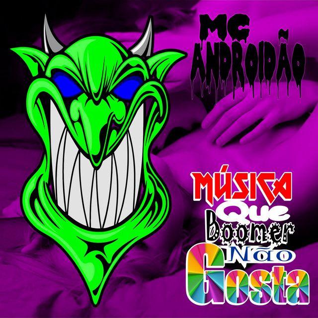 Capa do Álbum "Música Que Boomer Não Gosta", de MC Androidão
