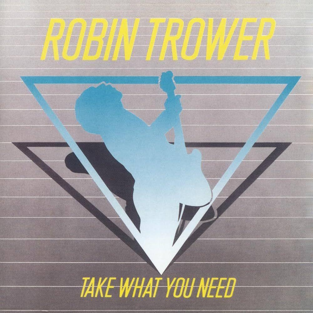 Album cover of "Take What You Need" by Robin Trower