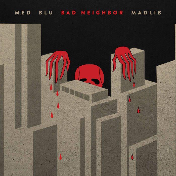 Capa do Álbum "Bad Neighbor (feat. MED & Blu)", de Madlib