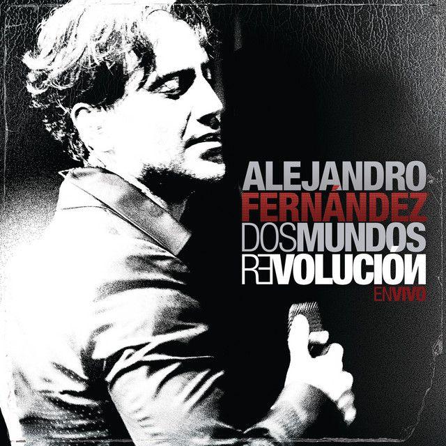 Portada de Álbum "Dos Mundos Revolucion: en Vivo", de Alejandro Fernández