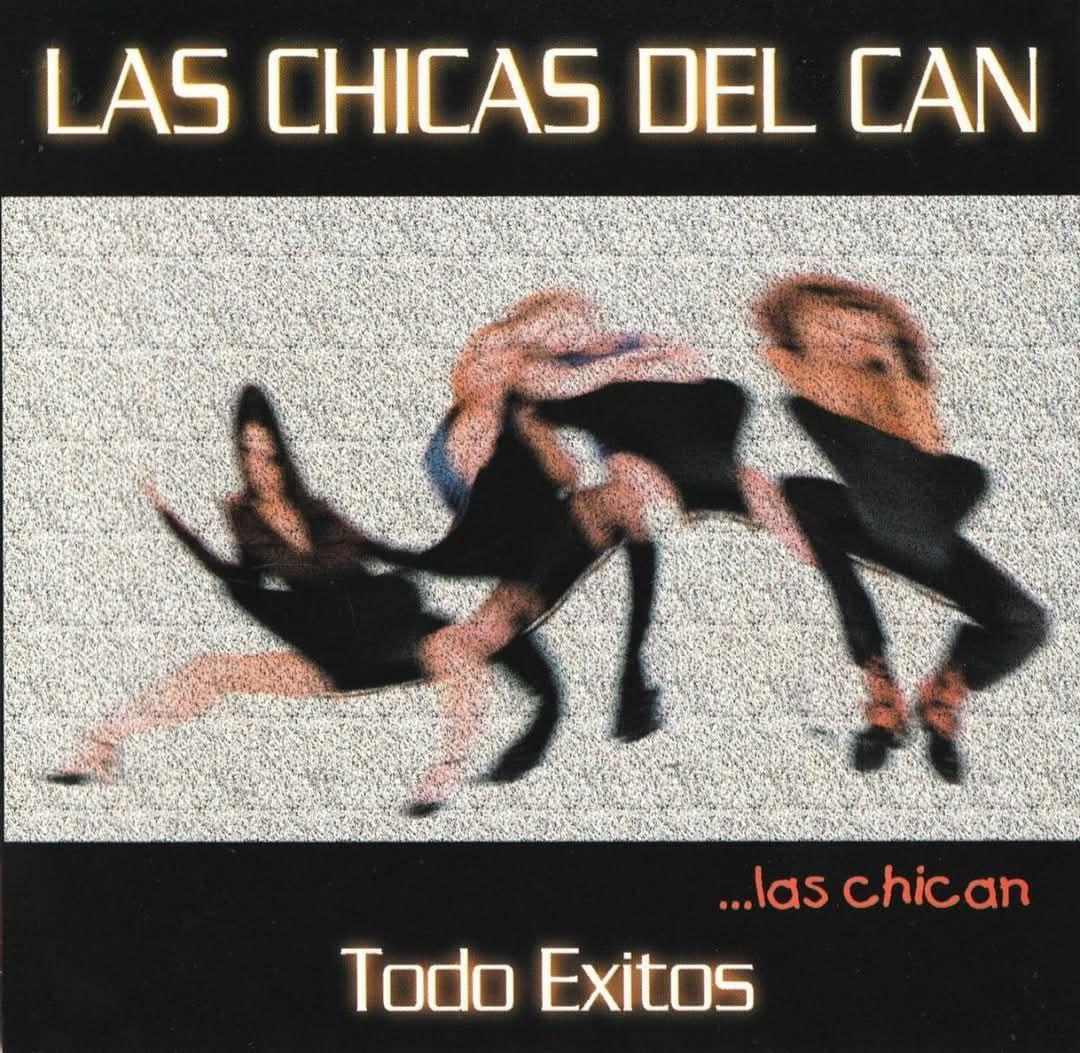 Portada de Álbum "Todo Exitos", de Las Chicas Del Can