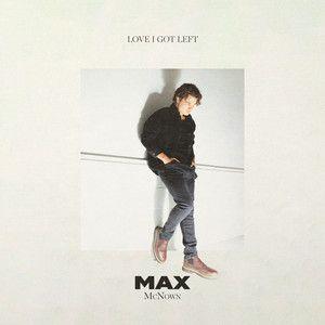 Portada de Sencillo/EP "Love I Got Left", de Max McNown