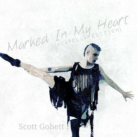 Portada de Álbum "Marked In My Heart (Acapella Edition)", de Scott Gobett
