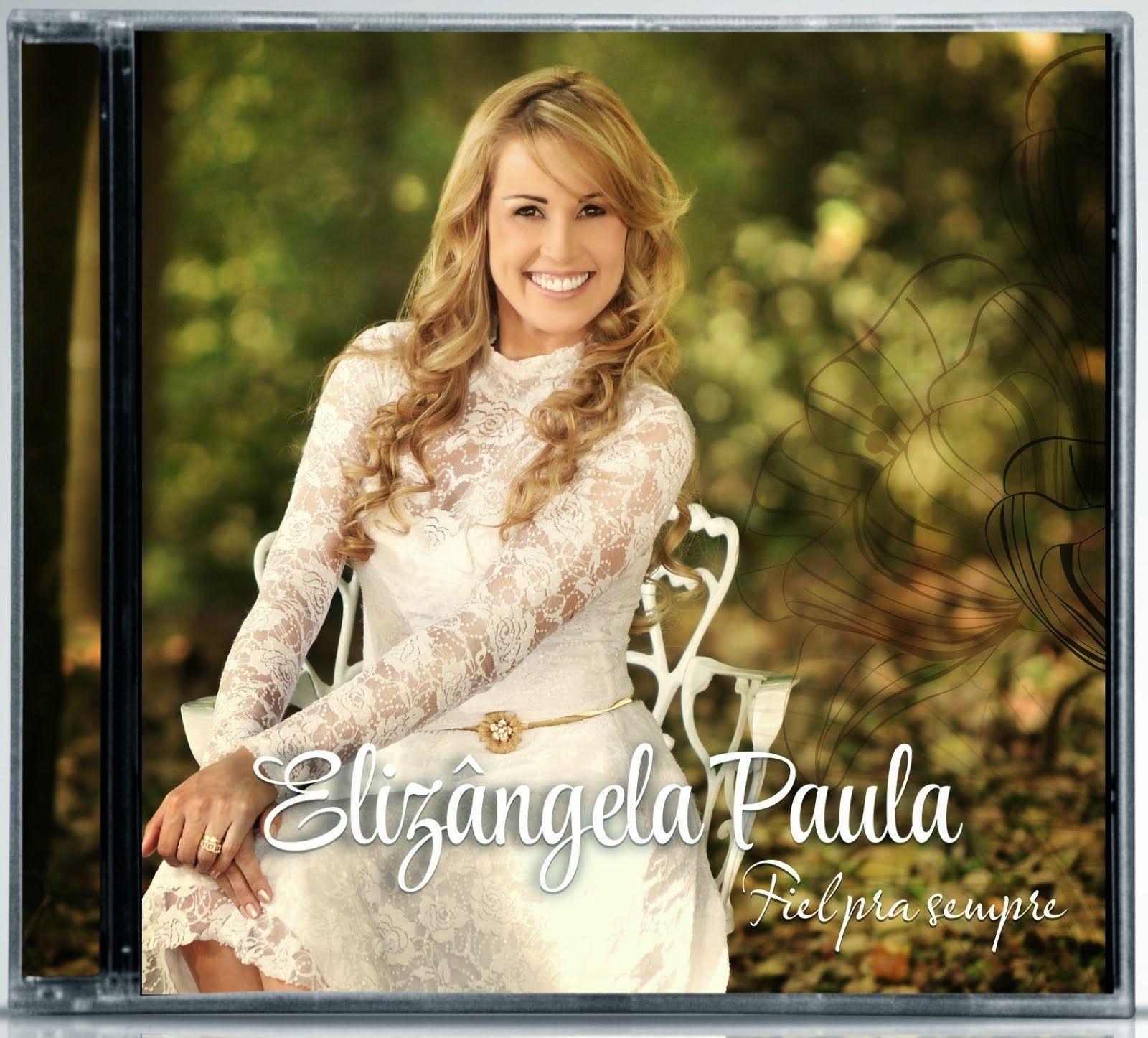 Portada de Álbum "Fiel Pra Sempre", de Elizângela Paula