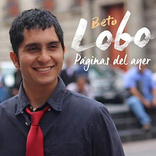 Portada de Álbum "Páginas Del Ayer", de Beto Lobo