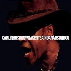 Portada de Álbum "A Gente Ainda Não Sonhou", de Carlinhos Brown