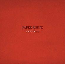 Capa do Álbum "Absence", de Paper Route