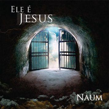 Capa do Álbum "Ele é Jesus", de Naum