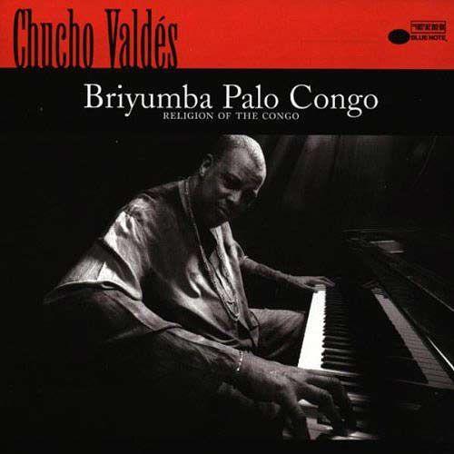 Portada de Álbum "Briyumba Palo Congo: Religion of the Congo", de Chucho Valdes