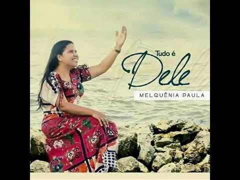 Portada de Álbum "Tudo É Dele", de Melquênia Paula