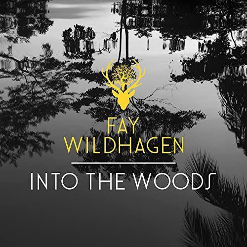 Portada de Sencillo/EP "Into The Woods", de Fay Wildhagen