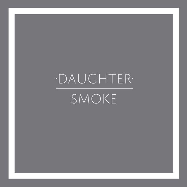 Capa do Single/EP "Smoke", de Daughter