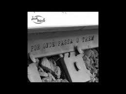 Capa do Álbum "Por Onde Passa o Trem ", de JACK BORIS