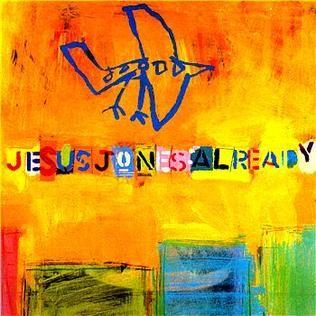 Capa do Álbum "Already", de Jesus Jones