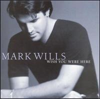 Portada de Álbum "Wish You Were Here", de Mark Wills