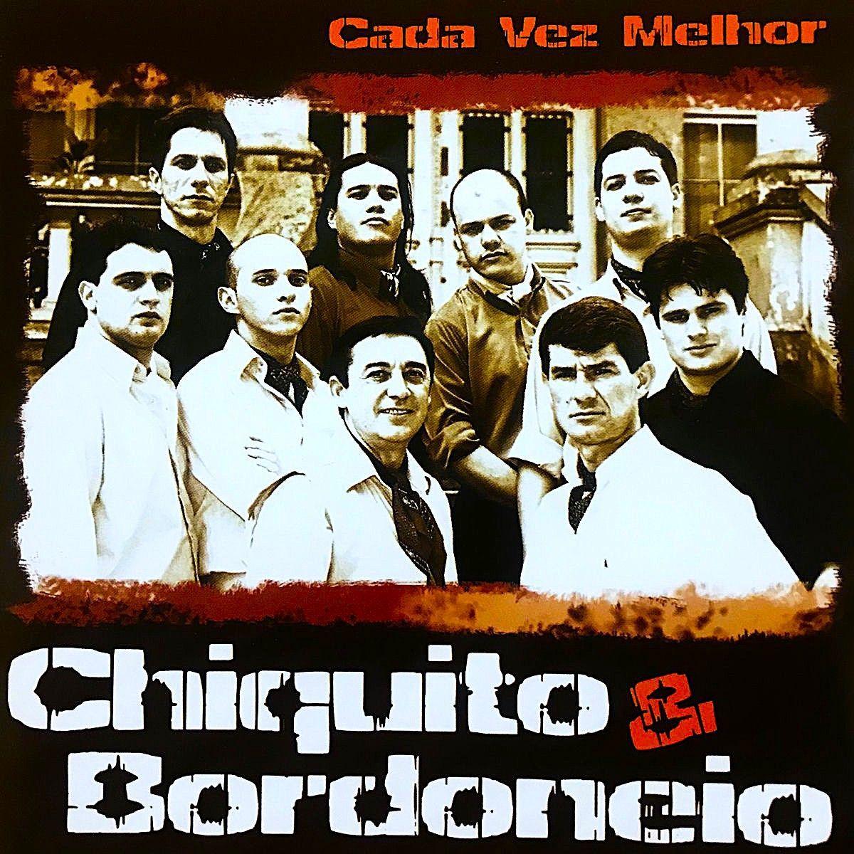 Capa do Álbum "Cada Vez Melhor", de Chiquito e Bordoneio